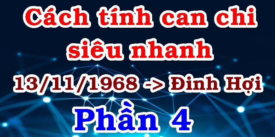 Tính Can Chi Ngày - Phần 4